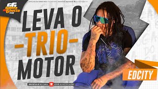 EDCITY  LEVA O TRIO MOTOR  PROMO SETEMBRO 2023 [upl. by Irtimid]