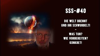 SSSDie40  Welt brennt  Was tun [upl. by Eelyek]