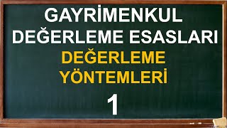 1 GAYRİMENKUL DEĞERLEME ESASLARI  DEĞERLEME YÖNTEMLERİ [upl. by Jarietta296]