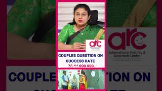 Couples Questions on Success Rate  DrMahalaskshmi  ARC Fertility Hospitals [upl. by Harragan]