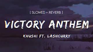 victory Anthem  Khushi ft Lachcucrry SolvedReverb l Lofi Song l Instagram viral Song l [upl. by Krisha]