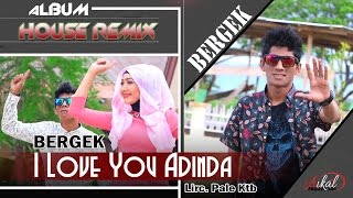 BERGEK  I LOVE YOU ADINDA [upl. by Phelia]