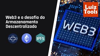 Web3 e o desafio do Armazenamento Descentralizado [upl. by Raphael]