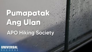 APO Hiking Society  Pumapatak Ang Ulan Official Lyric Video [upl. by Sotsirhc754]