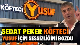 Sedat Peker Köfteci Yusuf İçin Sessizliğini Bozdu [upl. by Tade]