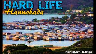 Hard Life  Hanuabada [upl. by Agnew]