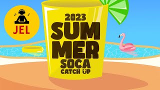 2023 SUMMER SOCA CATCH UP quot2023 Soca Mixquot  DJ JEL [upl. by Ynnam]