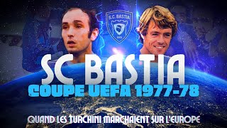 SC BASTIA  LOdyssée Corse en Coupe UEFA 197778 [upl. by Leopoldeen]