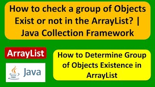 How to check a group of Objects Exist or not in the ArrayList  Java Collection Framework [upl. by Notserc145]