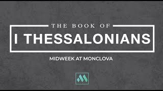 Midweek at Monclova  1 Thessalonians Bible Study [upl. by Stoat]