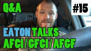 Ep 15  QampA With EATON Engineers About AFCI  GFCI  AFGF Issues [upl. by Candi]