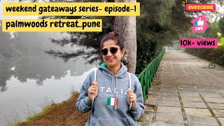 weekend getaways near pune  series episode 1 palmwoods retreat paud [upl. by Starinsky]