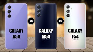 Samsung Galaxy A54 Vs Samsung Galaxy F54 Vs Samsung Galaxy M54 [upl. by Brooke420]