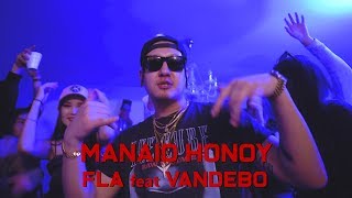 FLA  Manaid Honoy ft Vandebo Official Music Video [upl. by Aselehc950]