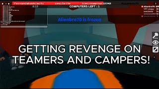 GETTING REVENGE ON TEAMERS AND CAMPERS Roblox Flee the Facility [upl. by Aba]