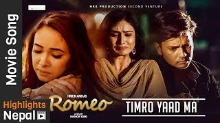 Timro Yaad Ma  New Nepali Movie ROMEO Lyrical Song 20172074  Hassan Raza Nisha Oshima [upl. by Tnecillim]