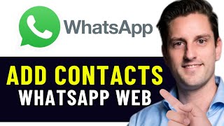 HOW TO ADD CONTACTS ON WHATSAPP WEB 2024 FULL GUIDE [upl. by Wes364]