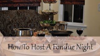 How To Host A Fondue Party [upl. by Mikey]