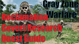 Reclamation  Covert Research  Gray Zone Warfare Quest Guide [upl. by Hanoy]