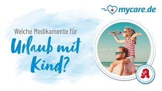 Welche Medikamente für Urlaub mit Kind [upl. by Kore]