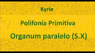 Kyrie  Polifonía Primitiva  Organum Paralelo SX [upl. by Airamzul78]