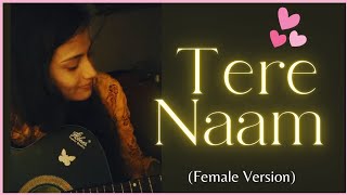 Tere Naam ❤️ Female Version  Iconic Song Of Udit Narayan  Alka Yagnik  Himesh Reshammiya [upl. by Qulllon]