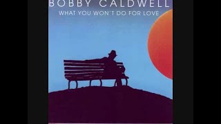 bobby caldwell  what you wont do for love Legendado [upl. by Jonis]