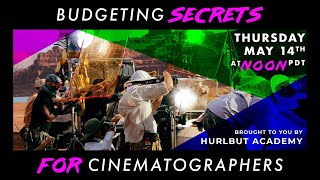 Budgeting Secrets for Cinematographers  Hurlbut Academy [upl. by Imuya927]