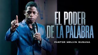 EL PODER DE LA PALABRA  Pastor Melvin Susana [upl. by Harness]