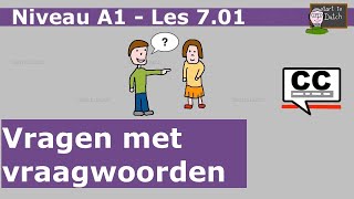 NT2 A1 Les 701  Vragen met vraagwoorden 11 Grammatica Nederlands leren  Learn Dutch questions [upl. by Seuqirdor]