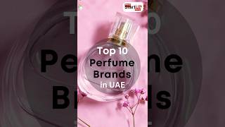 Top 10 Perfume Brands in UAE [upl. by Iznil145]