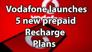 Vodafone launches 5 new prepaid recharge plans Check full details [upl. by Akerahs726]