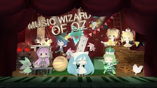 【VOCALOID MUSICAL】Music Wizard of OZ [upl. by Ueih]