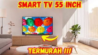 5 SMART TV 55 INCH TERBAIK PALING MURAH [upl. by Dworman]