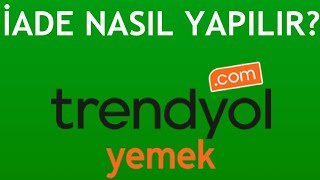 Trendyol Yemek İade Nasıl Yapılır [upl. by Peednama]