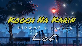 Kooch Na Karin slowed  reverb  Load wedding  Fahad MustafaMehwish Hayat  Lofi song [upl. by Nottus]