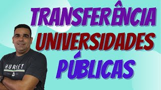 COMO CONSEGUIR A TRANSFERÊNCIA NA UNIVERSIDADE PÚBLICA INFORMAÇÕES E EDITAIS ABERTOS [upl. by Wilmar]