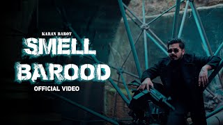 SMELL BAROOD Official Video  KARAN BAROT  SKKY  New Punjabi Songs 2024 [upl. by Mackintosh625]