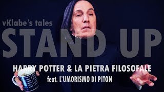 Harry Potter e La Pietra Filosofale  vKlabes tales Standup feat lUmorismo di Piton [upl. by Odicalp]