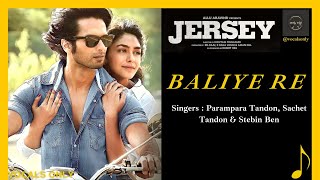 Baliye Re  Jersey  Sachet Tandon Stebin Ben amp Parampara Tandon  vocals only [upl. by Dannica]