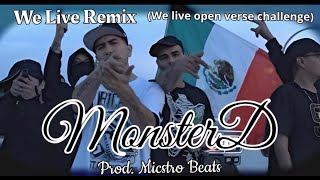 Monster D quotWe Live Remix Open Verse Challenge illCityKreativeFilmz [upl. by Aranaj651]