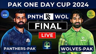 Live  PanthersPAK vs WolvesPAK  Final  PAK Champion One Day Cup 2024 cricket live [upl. by Tallbott]