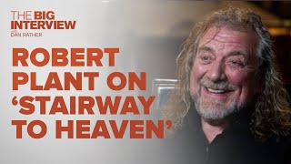 Robert Plant Talks About Led Zeppelins Stairway to Heaven  The Big Interview [upl. by Mauceri]