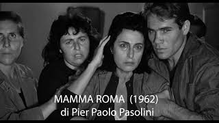 SPECIALE PASOLINI  MAMMA ROMA 1962 con Anna Magnani e Franco Citti [upl. by Chicoine352]