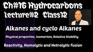 ch16 Lec 2 Alkanes and cyclo Alkanes physical properties stability reactivity homo hetro [upl. by Jermayne]