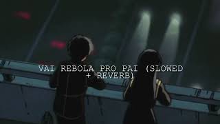 Vai rebola pro pai  Kevin o Chris slowed  reverb [upl. by Roselia23]