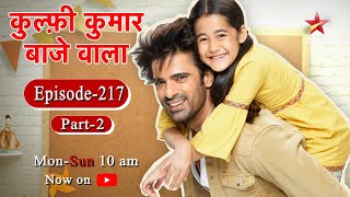 Kulfi Kumar Bajewala  Season 1  Episode 217  Part 2 [upl. by Anaitsirhc]