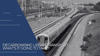 Decarbonising urban transport – what’s it going to take [upl. by Edvard600]