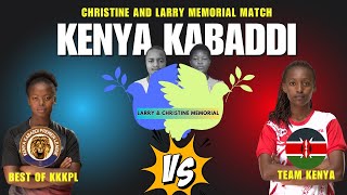 KENYA vs BEST OF KKPL KABADDI WOMEN MEMORIAL MATCH  FOR LARRY AND CHRISTINE [upl. by Anaugahs969]