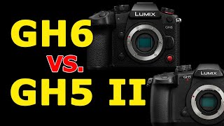 Panasonic Lumix GH6 vs GH5 II [upl. by Jasper]